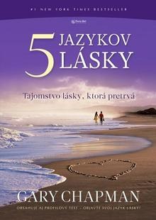 Kniha: Päť jazykov lásky (3. vyd.) - Tajomstvo lásky, ktorá pretrvá - Gary Chapman