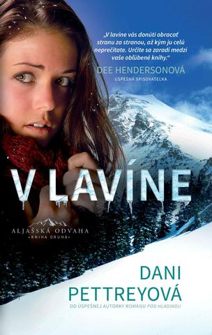 Kniha: V lavíne - Aljašská odvaha Kniha druhá - Dani Pettreyová