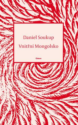 Kniha: Vnitřní Mongolsko - 1. vydanie - Daniel Soukup
