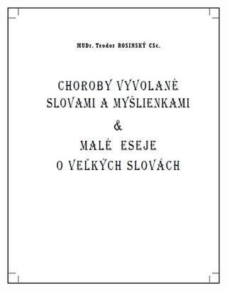 Kniha: Choroby vyvolané slovami a myšlienkami & malé eseje o veľkých slovách - Teodor Rosinský