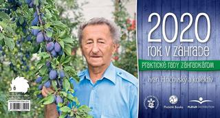 Kniha: Kalendár 2020 - Rok v záhrade - stolový kalendár - 1. vydanie - Ivan Hričovský, Boris Horák