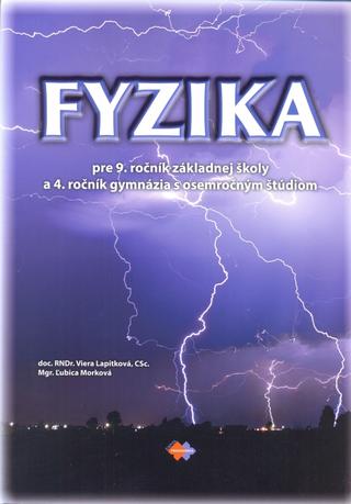 Kniha: Fyzika pre 9. ročník základnej školy a 4. ročník gymnázia s osemročným štúdiom - 1. vydanie - Viera Lapitková; Ľubica Morková