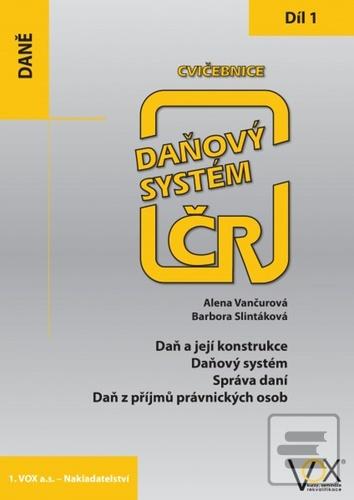 Kniha: Cvičebnice Daňový systém ČR 2019 1. díl - 1. vydanie - Alena Vančurová; Barbora Slintáková
