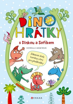 Kniha: Dinohrátky s Dinkou a Sofíkem - Zábavné úkoly, komiksy a hry pro předškoláky - 1. vydanie - Vendula Hegerová