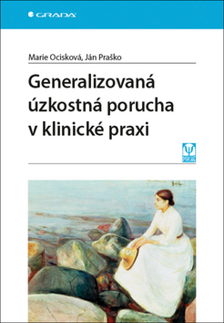 Kniha: Generalizovaná úzkostná porucha v klinické praxi - 1. vydanie - Ján Praško