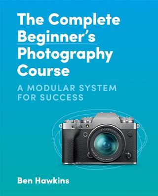 Kniha: The Complete Beginner's Photography Course