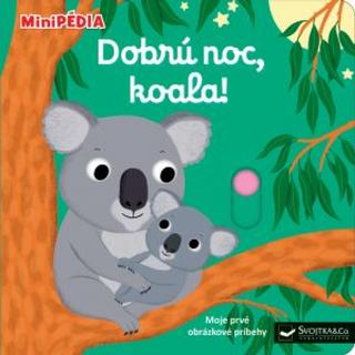 MiniPÉDIA - Dobrú noc, koala! - 1. vydanie - Nathalie Choux