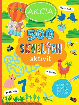 Kniha: 500 skvelých aktivít - Pre bystré hlavičky do škôlky i školičky