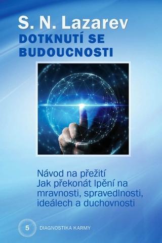 Kniha: Dotknutí se budoucnosti - Diagnostika karmy 5 - Sergej Nikolajevič Lazarev