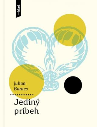 Kniha: Jediný príbeh - 1. vydanie - Julian Barnes