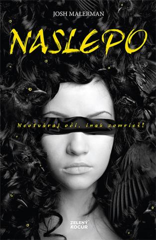 Kniha : Naslepo - Neotváraj oči, lebo zomrieš!