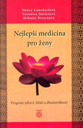 Kniha: Nejlepší medicína pro ženy - dotlač - Nancy Lonsdorfová;Veronika Butlerová; Melanie Brownová