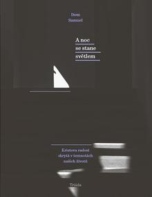 Kniha: A noc se stane světlem - Kristova radost skrytá v temnotách našich životů - Dom Samuel