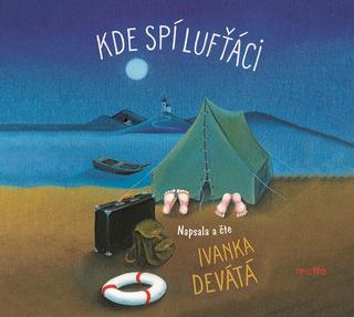 CD audio: Kde spí lufťáci (audiokniha) - 1. vydanie - Ivanka Devátá
