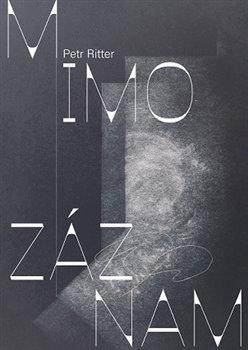 Kniha: Mimo záznam - Petr Ritter