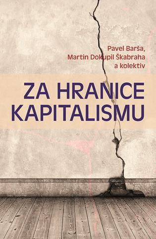 Kniha: Za hranice kapitalismu - 1. vydanie - Pavel Barša