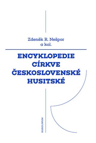 Kniha: Encyklopedie Církve československé husitské - Zdeněk Nešpor