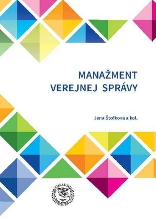 Kniha: Manažment verejnej správy - Jana Štofková; Viktor Šoltés; Zuzana Štofková; Tomáš Mišík