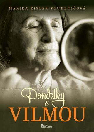 Kniha: Pondelky s Vilmou - 1. vydanie - Marika Studeničová