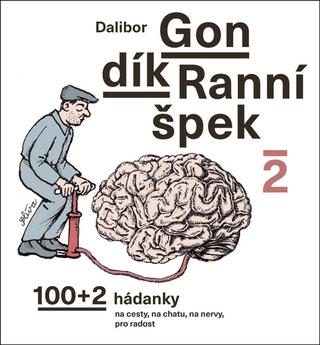 Kniha: Ranní špek - 100 + 2 hádanky na cesty, na chatu, na nervy, pro radost - 1. vydanie - Dalibor Gondík
