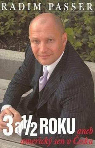 Kniha: 3 a 1/2 roku - aneb americký sen v Česku - Radim Passer