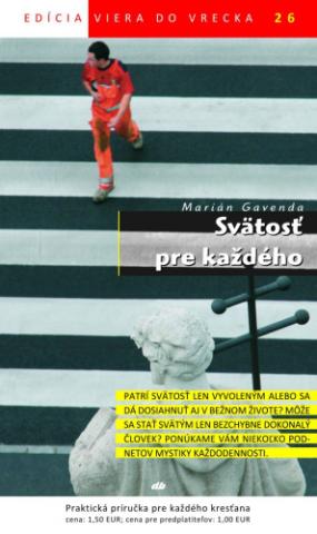 Kniha: Svätosť pre každého - Viera do vrecka 26 - Marián Gavenda