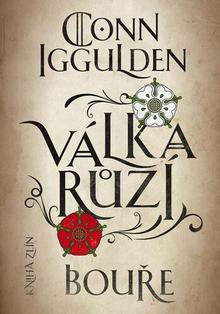 Kniha: Válka růží 1. Bouře - Conn Iggulden