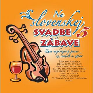 CD: CD - Na Slovenskej svadba a zábave 5 - CD - 1. vydanie - V/A