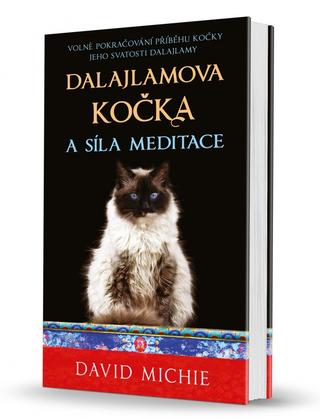 Kniha: Dalajlamova kočka a umění meditace - The Dalai Lama's Cat and the Power of Meow - David Michie