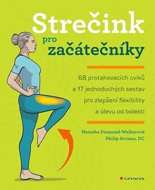 Kniha: Strečink pro začátečníky - Natasha Diamond-Walkerová; Philip Striano