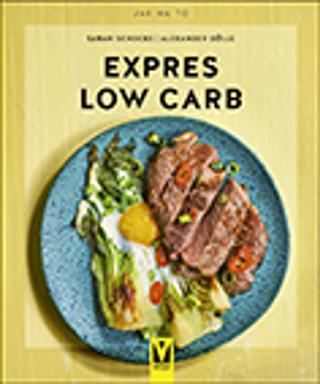 Kniha: Expres Low Carb - 1. vydanie - Alexander Dölle; Sarah Schocke