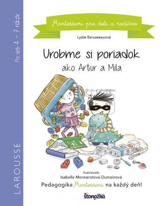 Kniha: Urobme si poriadok ako Artur a Mila - 1. vydanie - Lydie Barusseauová, Isabelle Monnerotová