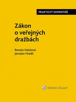 Kniha: Zákon o veřejných dražbách - 1. vydanie - Renata Valešová; Jaroslav Hradil
