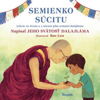 Kniha: Semienko súcitu - Lekcia zo života a učenia jeho svätosti dalajlamu - 1. vydanie - Jeho Svätosť XIV. Dalajlama