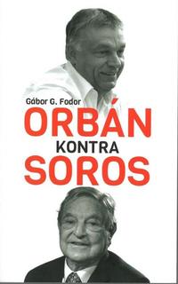 Kniha: Orbán kontra Soros - 1. vydanie - Gábor G. Fodor