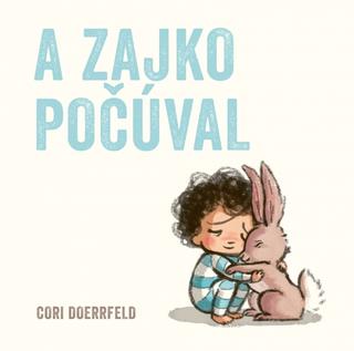Kniha: A zajko počúval - 1. vydanie - Cori Doerrfeld