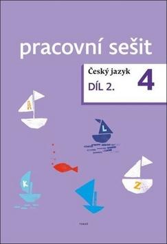 Kniha: Český jazyk 4. ročník pracovní sešit 2. díl - Zdeněk Topil; Dagmar Chroboková; Kristýna Tučková