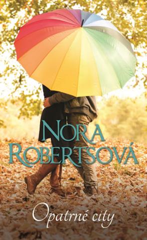 Kniha: Opatrné city - 1. vydanie - Nora Robertsová