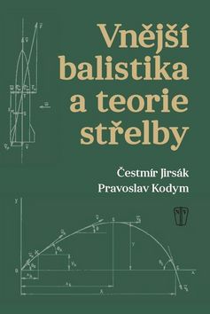 Kniha: Vnější balistika a teorie střelby - 1. vydanie - Čestmír Jirsák; Pravoslav Kodym