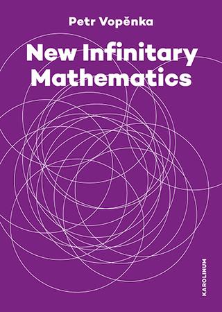 Kniha: New Infinitary Mathematics - Petr Vopěnka