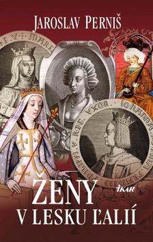 Kniha: Ženy v lesku ľalií - Jaroslav Perniš