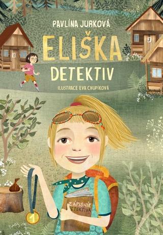 Kniha: Eliška Detektiv - 1. vydanie - Pavlína Jurková