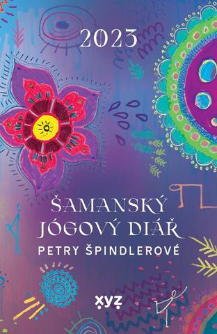 Kalendár, diár: Šamanský jógový diář - 1. vydanie - Petra Špindlerová