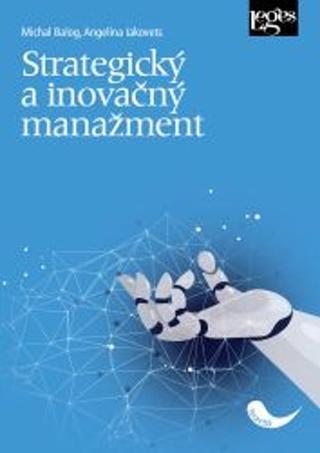 Kniha: Strategický a inovačný manažment - Michal Balog; Angelina Iakovets