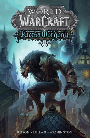 Kniha: World of Warcraft Kletba worgenů - 1. vydanie - Micky Neilson; James Waugh; Ludo Lullabi; Tony Washington