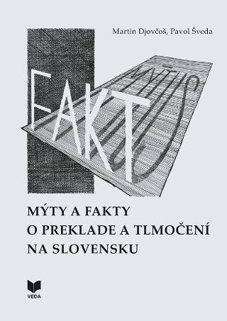 Kniha: Mýty a fakty o preklade a tlmočení na Slovensku - Martin Djovčoš