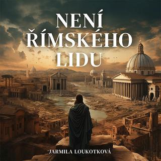 Médium CD: Není římského lidu - Jarmila Loukotková; Pavel Soukup
