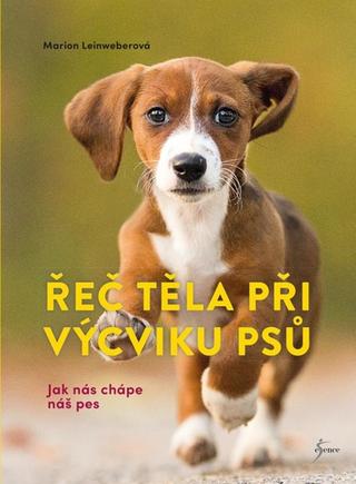 Kniha: Řeč těla při výcviku psů - Jak nás chápe náš pes - Marion Leinweberová