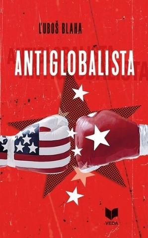 Kniha: Antiglobalista - Ľuboš Blaha