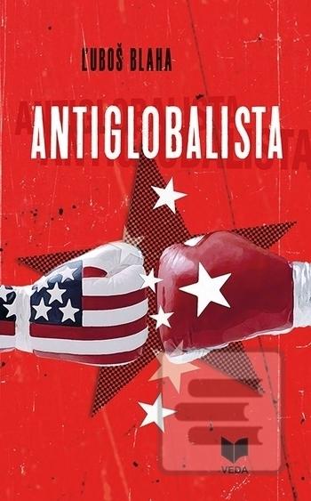 Kniha: Antiglobalista - Ľuboš Blaha